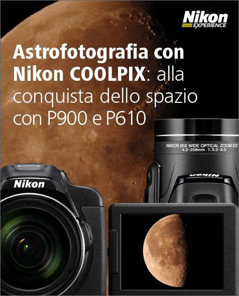 Nikon eXperience: Astrofotografia con Nikon COOLPIX P900 e P610